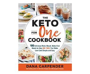 The Keto For One Cookbook by Dana Carpender