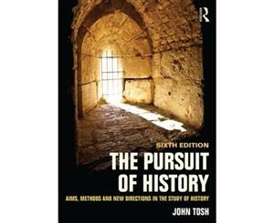 The Pursuit of History  Aims methods and new directions in the study of history