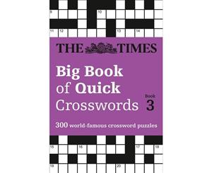 The Times Big Book Of Quick Crosswords  Book 3  A Bumper Collection Of 300 General-Knowledge Puzzles