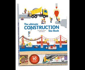 The Ultimate Construction Site Book  From Around the World