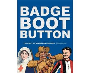 Badge Boot Button  The Story of Australian Uniforms