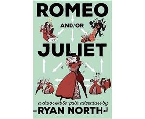 Romeo And/Or Juliet  A Chooseable-Path Adventure