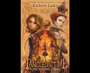 The Burning Queen  Tangled in Time  Book 2