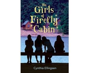 The Girls of Firefly Cabin - Hardback