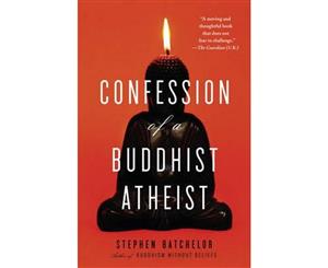 Confession of a Buddhist Atheist