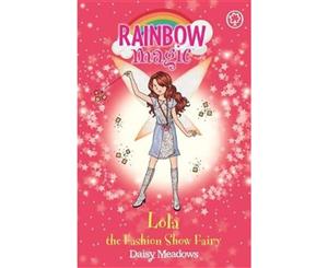 Lola the Fashion Show Fairy  The Rainbow Magic Series  Book 126 - The Fashion Fairies