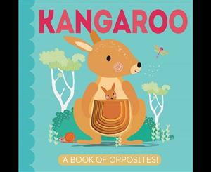 My Little World  Kangaroo A Book of Opposites