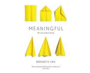 Meaningful  The Story of Ideas That Fly