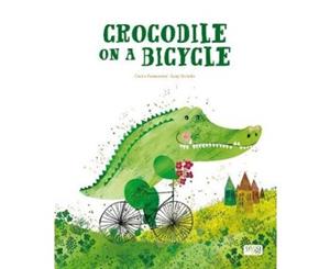 Crocodile on a Bicycle - Hardback