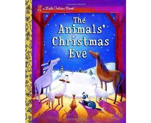 The Animals' Christmas Eve  A Little Golden Book