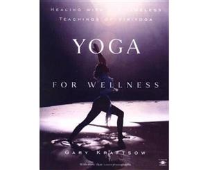 Yoga for Wellness  Healing with the Timeless Teachings of Viniyoga