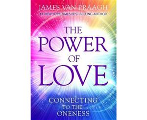 The Power of Love  Connecting to the Oneness