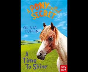 A Pony Called Secret  A Time To Shine