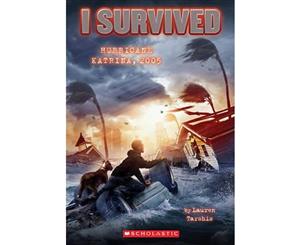 I Survived Hurricane Katrina 2005 (I Survived #3)