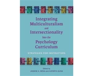 Integrating Multiculturalism and Intersectionality Into the Psychology Curriculum  Strategies for Instructors