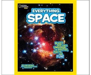 National Geographic Kids Everything Space  Blast Off for a Universe of Photos Facts and Fun!