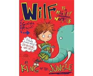 Wilf the Mighty Worrier is King of the Jungle  Book 3