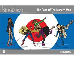 Bad Machinery Vol. 8 The Case of the Modern Man - Paperback