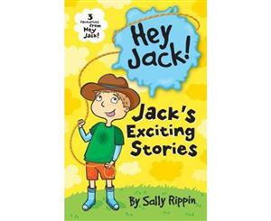 Jack's Exciting Stories  Three favourites from Hey Jack!