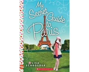 My Secret Guide to Paris  A Wish Novel