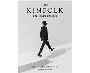 The Kinfolk Entrepreneur  Ideas for Meaningful Work