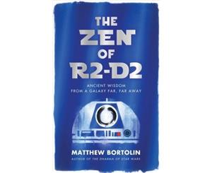 The Zen of R2-D2 - Paperback